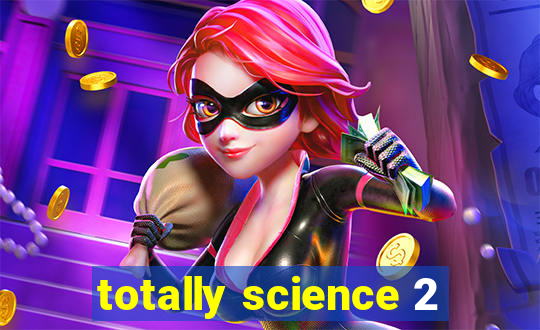totally science 2